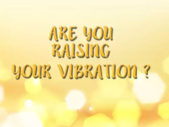 Raising Your Vibration  