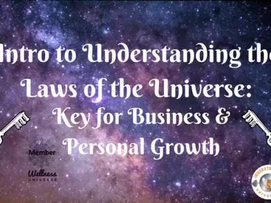Intro to the Understanding & Implementing 7 Laws of the Universe 