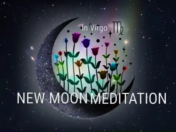 Méditation de la Nouvelle Lune en Vierge