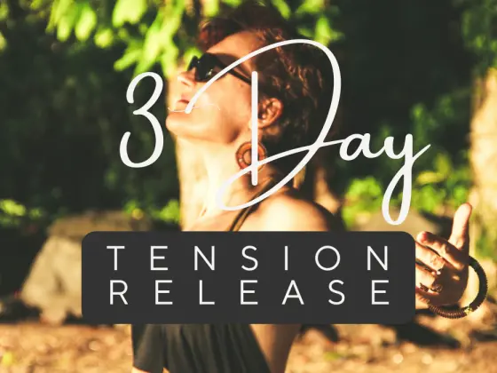 3 Day Tension Release - Only 4 - 6 minutes a day